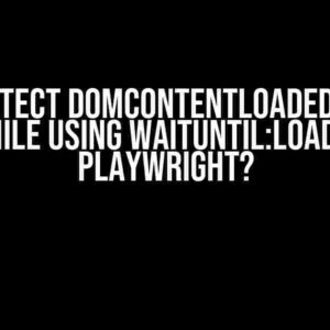 Can detect domcontentloaded event while using waituntil:load in Playwright?