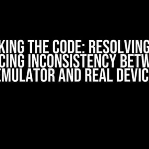 Cracking the Code: Resolving Text Spacing Inconsistency Between Emulator and Real Device