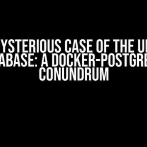 The Mysterious Case of the Unused Database: A Docker-PostgreSQL Conundrum